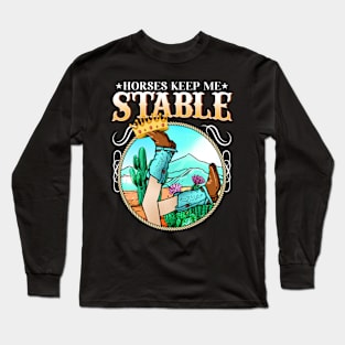 Horses Keep Me Stable I Equestrian Pony Horse Fan Long Sleeve T-Shirt